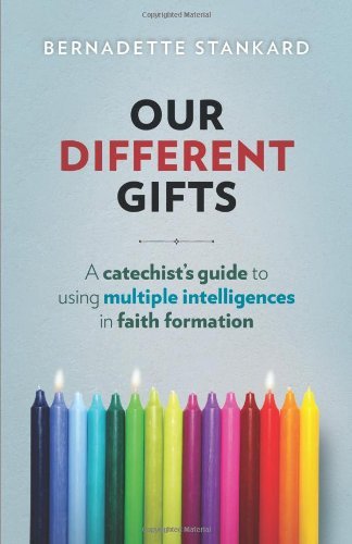 Beispielbild fr Our Different Gifts: A Catechist's Guide to Using Multiple Intelligences in Faith Formation zum Verkauf von SecondSale