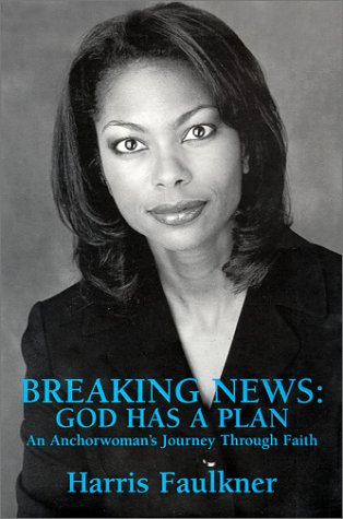 Imagen de archivo de Breaking News: God Has A Plan - An Anchorwoman's Journey Through Faith a la venta por Ergodebooks