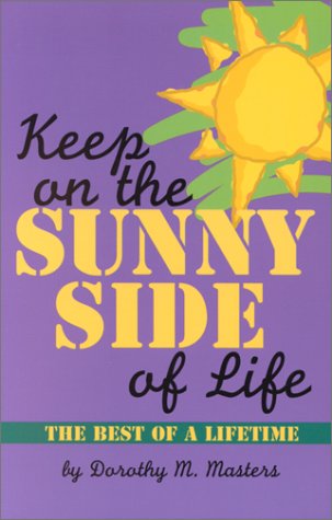 Beispielbild fr Keep on the Sunny Side of Life zum Verkauf von Bookmans