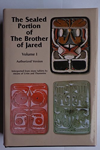 The Sealed Portion of the Brother of Jared: Authorized Version Carefully Compared to Original Man...