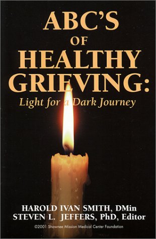 Imagen de archivo de ABC's of Healthy Grieving : Light for a Dark Journey a la venta por Gulf Coast Books