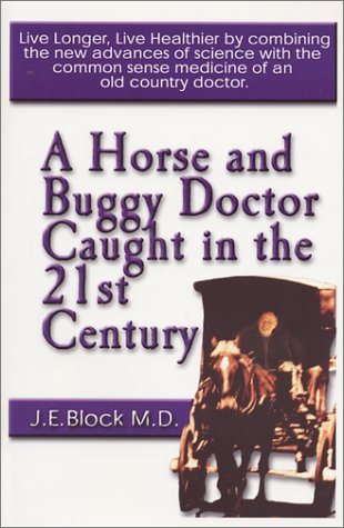 Beispielbild fr A Horse and Buggy Doctor Caught in the 21st Century zum Verkauf von ThriftBooks-Atlanta