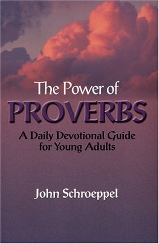 9781585972494: The Power of Proverbs: A Daily Devotional Guide for Young Adults