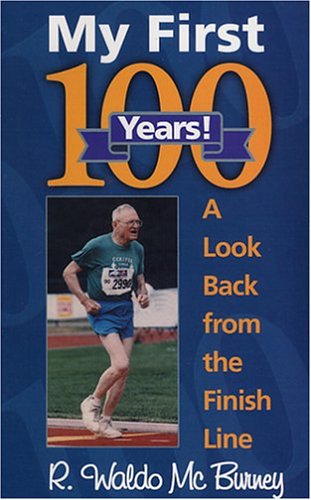 My First 100 Years!: A Look Back from the Finish Line (SIGNED FIRST EDITION)