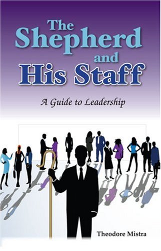 Stock image for The Shepherd and His Staff: A Guide to Leadership: Timeless Stories and Strategies for Today's Business Leaders for sale by ThriftBooks-Dallas