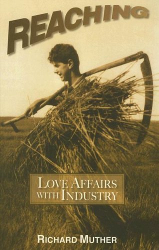 Beispielbild fr Reaching: Love Affairs with Industry zum Verkauf von Ergodebooks