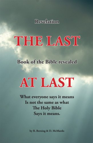9781585974467: The Last at Last: Revelation, THE LAST book of the Bible, revealed AT LAST