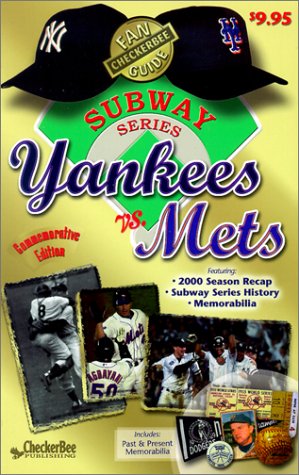 Subway Series: Yankees vs. Mets, Commemorative Edition. CheckerBee Fan  Guide by Mahoney, Jeff, et al., eds: very good (2000)