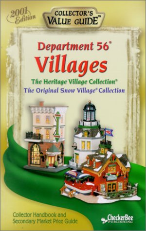 Stock image for Department 56 Villages 2001: Collector's Value Guide : The Heritage Village Collection : The Original Snow Village Collection for sale by ZBK Books