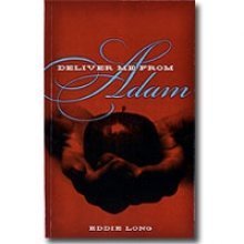 9781586029005: Deliver Me From Adam by Bishop Eddie Long (1982-11-09)
