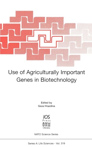 Stock image for Use of Agriculturally Important Genes in Biotechnology (NATO Science Series A: Life Sciences) for sale by Hay-on-Wye Booksellers