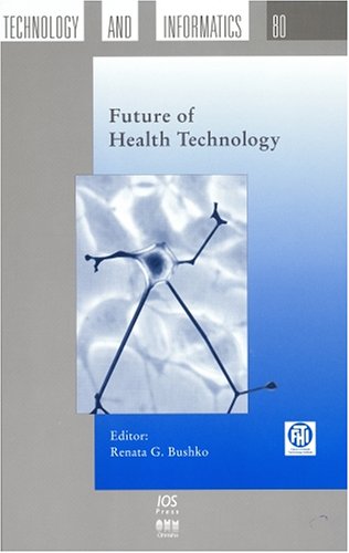 Stock image for Future of Health Technology (Studies in Health Technology and Informatics, V. 80) for sale by HPB-Red