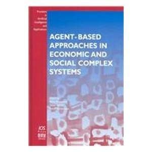 Stock image for Agent-Based Approaches in Economic and Social Complex Systems (Frontiers in Artificial Intelligence and Applications) for sale by Hay-on-Wye Booksellers