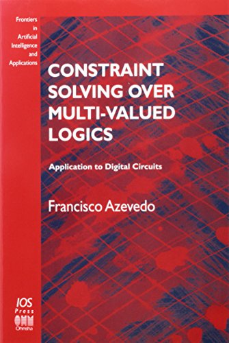 Beispielbild fr Constraint Solving over Multi-Valued Logics: Application to Digital Circuits (Frontiers in Artificial Intelligence and Applications, Band 91) zum Verkauf von medimops