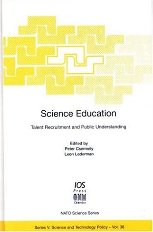 Imagen de archivo de Science Education: Talent Recruitment and Public Understanding (Nato: Science and Technology Policy, 38) a la venta por Mispah books