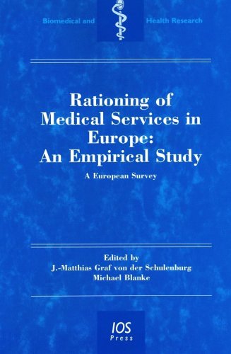 Rationing Of Medical Services In Europe: An Empirical Study / A European Survey (Biomedical and Health Research) (9781586034658) by Johann-Matthias Schulenburg