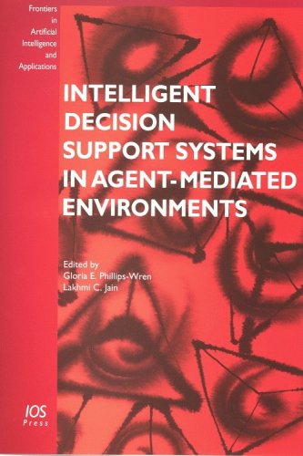 Beispielbild fr Intelligent Decision Support Systems in Agent-Mediated Environments (Frontiers in Artificial Inteligence and Applications) zum Verkauf von Bookmans