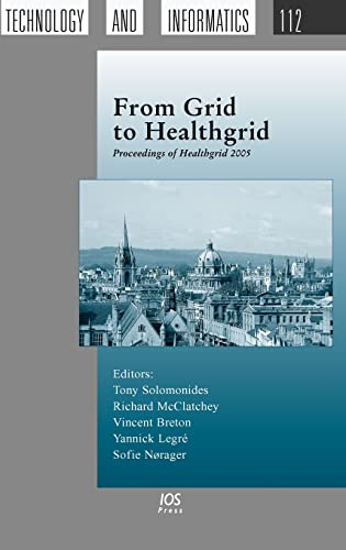 Stock image for From Grid to Healthgrid: Proceedings of Healthgrod 2005: 112 (Studies in Health Technology and Informatics) for sale by Hay-on-Wye Booksellers