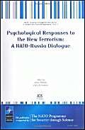 Imagen de archivo de Psychological Responses to the New Terrorism: A NATO-Russia Dialogue (Nato Security Through Science Series E: Human Societal Dynamics) (NATO Security . Science Series E: Human Societal Dynamics, 3) a la venta por Phatpocket Limited