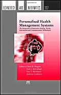 Personalised Health Management Systems: The Integration of Innovative Sensing, Textile, Information and Communication - Technologies: Volume 117 Studies in Health Technology and Informatics (9781586035655) by P.J. McCullagh; E.T. McAdams C.D. Nugent