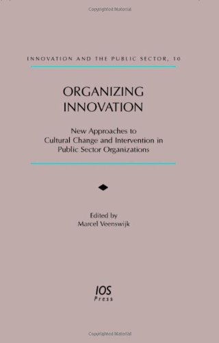 Imagen de archivo de Organizing Innovation: New Approaches to Cultural Change and Intervention in Public Sector Organizations (Innovation and the Public Sector) a la venta por Green Ink Booksellers