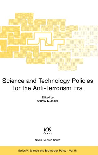 Science and Technology Policies for the Anti-Terrorism Era: Volume 51 NATO Science Series, Science and Technology Policy (NATO Science Series. 5, Science and Technology Policy) (9781586036461) by A. James; Editor