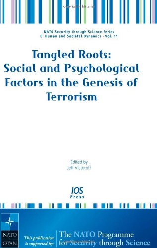 Tangled Roots: Social and Psychological Factors in the Genesis of Terrorism, Volume 11 NATO Security through Science Series: Human and Societal Dynamics (9781586036706) by J. Victoroff; Editor