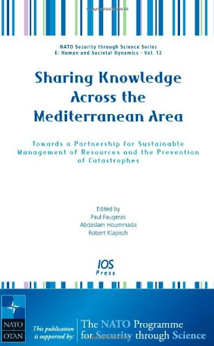 Sharing Knowledge Across the Mediterranean Area: Towards a Partnership for Sustainable Management of Resources and the Prevention of Catastrophes - ... Science Series - Human and Societal Dynamics) (9781586036805) by P. Faugeras; A. Hoummada And R. Klapisch; Editors
