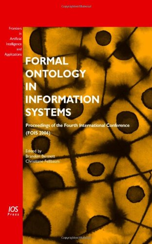 Beispielbild fr Formal Ontology in Information Systems Proceedings of the Fourth International Conference (FOIS 2006) zum Verkauf von TextbookRush