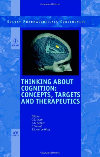 Thinking about Cognition: Concepts, Targets and Therapeutics - Volume 5 Solvay Pharmaceutical Conferences (9781586037024) by C.G. Kruse; H.Y. Meltzer; C. Sennef And S.V. Van De Witte; Editors