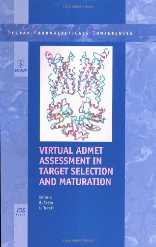 Virtual ADMET Assessment in Target Selection and Maturation: Volume 6 Solvay Pharmaceutical Conferences (9781586037031) by B. Testa And L. Turski; Editors