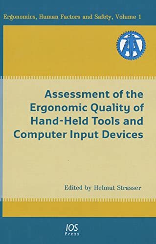 Stock image for Assessment of the Ergonomic Quality of Hand-Held Tools and Computer Input Devices: Volume 1 Ergonomics, Human Factors and Safety for sale by SecondSale