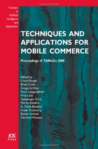 Stock image for Techniques and Applications for Mobile Commerce: Proceedings of TAMoCo 2008 - Volume 169 Frontiers in Artificial Intelligence and Applications for sale by Zubal-Books, Since 1961