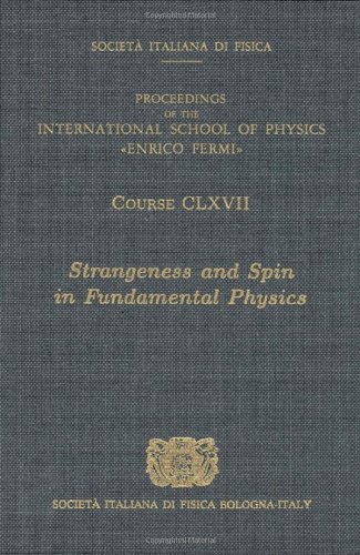 Strangeness and Spin in Fundamental Physics (Societa Italiana Di Fisica) (9781586038847) by M. Anselmino; T. Bressani; A. Feliciello; Ph.G. Ratcliffe