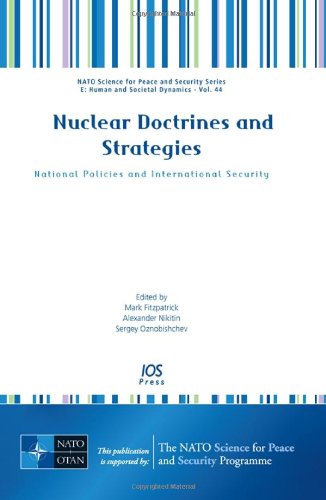 Nuclear Doctrines and Strategies: National Policies and International Security (NATO Sciences for Peace and Security) (9781586038977) by Fitzpatrick, M.; Nikitin, A.; Oznobishchev, S.