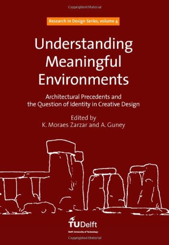 9781586039134: Understanding Meaningful Environments: Architectural Precedents and the Question of Identity in Creative Design