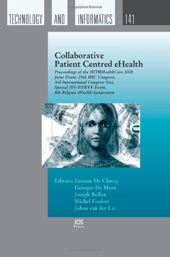 Beispielbild fr Collaborative Patient Centred Ehealth: Proceedings of the Hit@healthcare 2008 Joint Event: 25th Mic Congress, 3rd International Congress Sixi, Special . in Health Technology and Informatics) zum Verkauf von Hay-on-Wye Booksellers