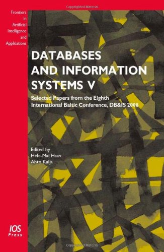 Stock image for Databases and Information Systems V: Selected Papers from the Eighth International Baltic Conference, DB&IS 2008 (Frontiers in Artificial Intelligence and Applications) for sale by Hay-on-Wye Booksellers