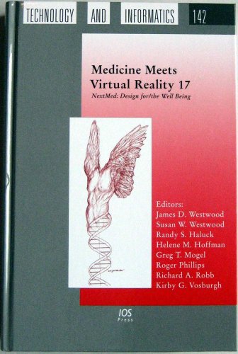 Imagen de archivo de Medicine Meets Virtual Reality 17 - NextMed: Design for/the Well Being - Volume 142 Studies in Health Technology and Informatics a la venta por GOMEDIA