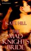Beispielbild fr The Mad Knight's Bride zum Verkauf von Half Price Books Inc.