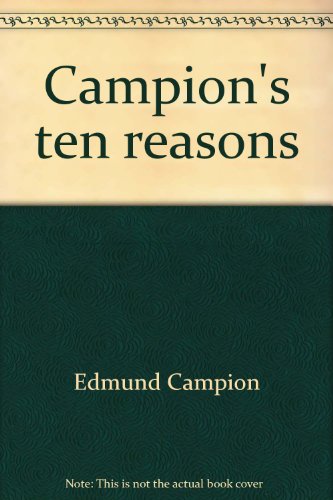 Beispielbild fr Campion's Ten Reasons (Classics of Catholic Tradition) zum Verkauf von Bibliomadness