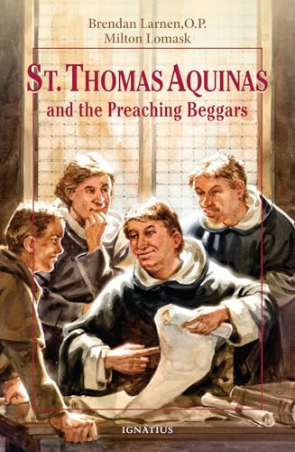 St. Thomas Aquinas and the Preaching Beggars (Vision Books) (9781586170387) by Larnen, Brendan; Lomask, Milton