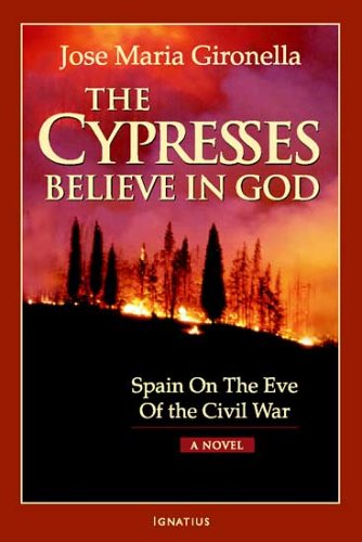 Beispielbild fr The Cypresses Believe in God: Spain on the Eve of Civil War - A Novel zum Verkauf von Friends of Johnson County Library