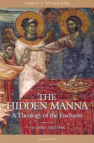 Hidden Manna : A Theology of the Eucharist