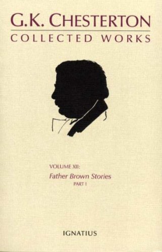 The Collected Works of G.K. Chesterton: The Father Brown Stories (9781586170936) by Chesterton, G. K.