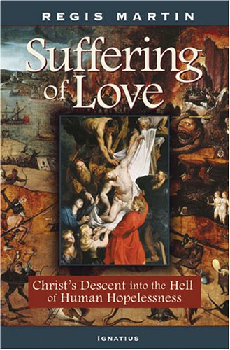 Imagen de archivo de The Suffering of Love: Christ's Descent into the Hell of Human Hopelessness a la venta por GF Books, Inc.