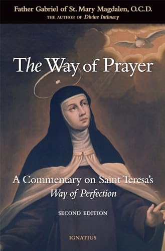 Beispielbild fr The Way of Prayer: A Commentary on Saint Teresas Way of Perfection zum Verkauf von Goodwill of Colorado