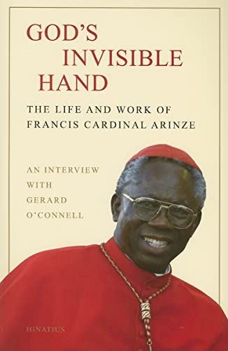 Stock image for God's Invisible Hand : The Life and Work of Francis Cardinal Arinze for sale by Better World Books