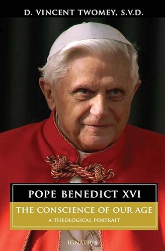 Stock image for Pope Benedict XVI : The Conscience of Our Age: A Theological Portrait for sale by Better World Books