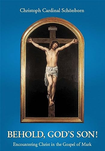 Stock image for Behold, God's Son! : Encountering Christ in the Gospel of Mark for sale by Better World Books